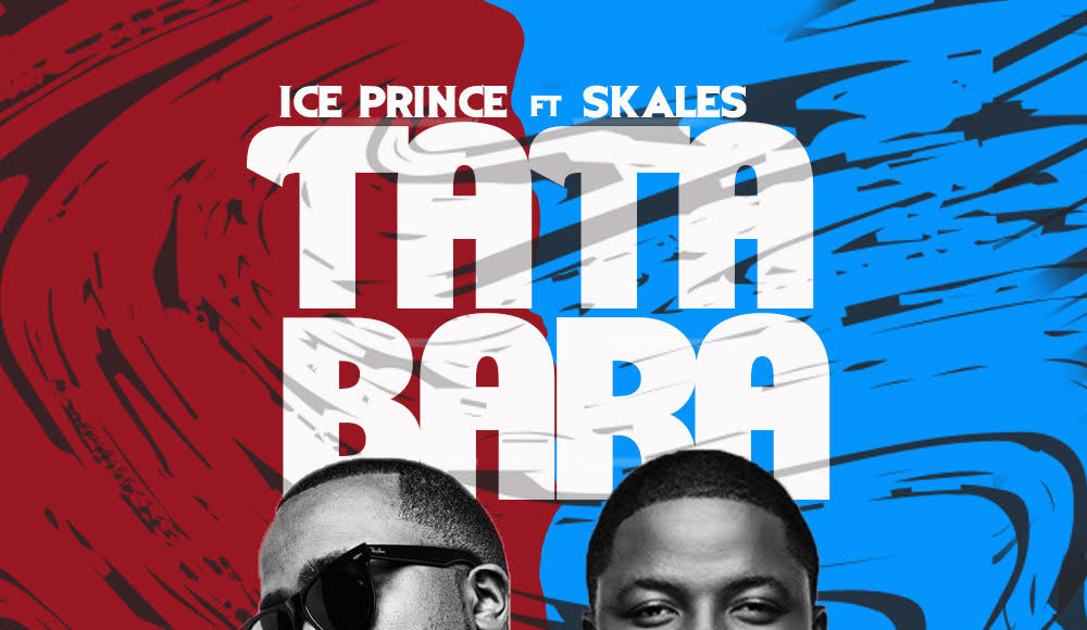 Ice Prince ft. Skales – Tatabara